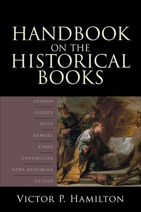 Handbook on the Historical Books: Joshua, Judges, Ruth, Samuel, Kings, Chronicles, Ezra-Nehemiah, Esther *Very Good*