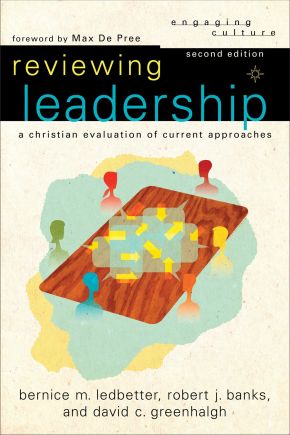 Reviewing Leadership: A Christian Evaluation of Current Approaches (Engaging Culture)
