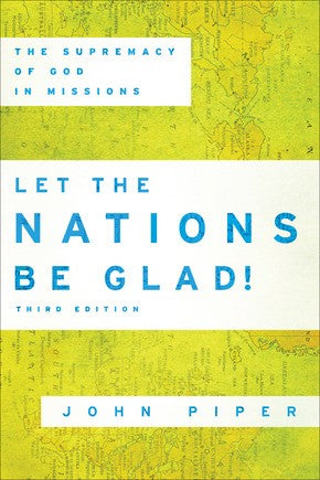 Let the Nations Be Glad!: The Supremacy of God in Missions *Very Good*