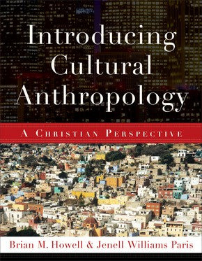 Introducing Cultural Anthropology: A Christian Perspective