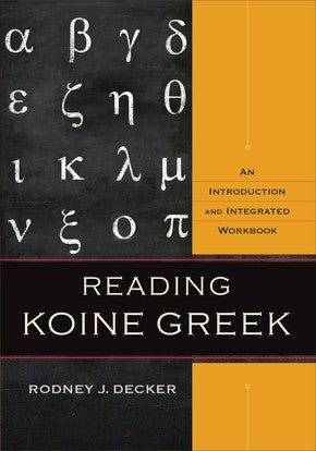 Reading Koine Greek: An Introduction and Integrated Workbook *Very Good*