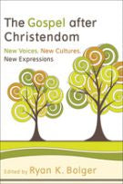 The Gospel after Christendom: New Voices, New Cultures, New Expressions