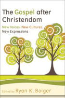 The Gospel after Christendom: New Voices, New Cultures, New Expressions *Very Good*