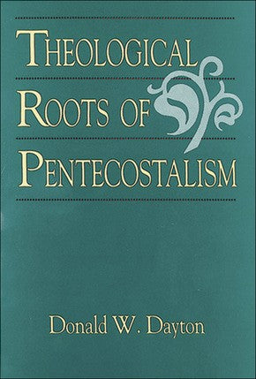 Theological Roots of Pentecostalism