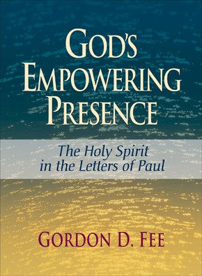 God's Empowering Presence: The Holy Spirit in the Letters of Paul