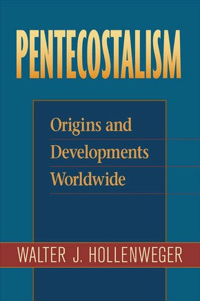 Pentecostalism: Origins and Developments Worldwide