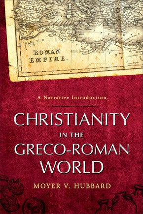 Christianity in the Greco-Roman World: A Narrative Introduction