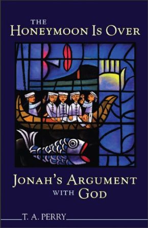 Honeymoon is Over--Jonah's Argument with God, The