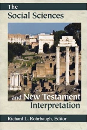 The Social Sciences and New Testament Interpretation