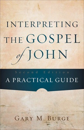 Interpreting the Gospel of John: A Practical Guide