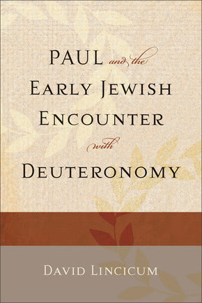 Paul and the Early Jewish Encounter with Deuteronomy