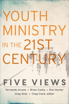 Youth Ministry in the 21st Century: Five Views (Youth, Family, and Culture)