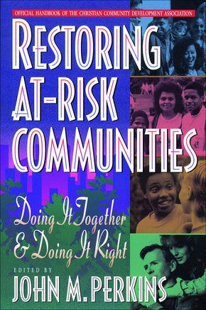 Restoring At-Risk Communities: Doing It Together and Doing It Right