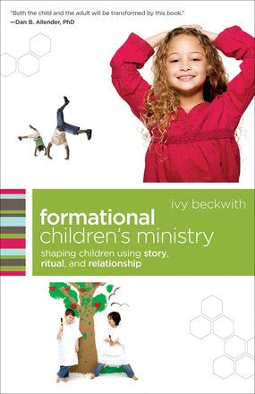 Formational Children's Ministry: Shaping Children Using Story, Ritual, and Relationship (emersion: Emergent Village resources for communities of faith)