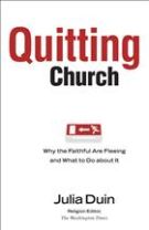 Quitting Church: Why the Faithful are Fleeing and What to Do about It *Very Good*