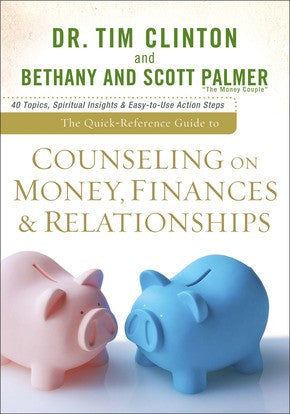 Quick-Reference Guide to Counseling on Money, Finances & Relationships, The