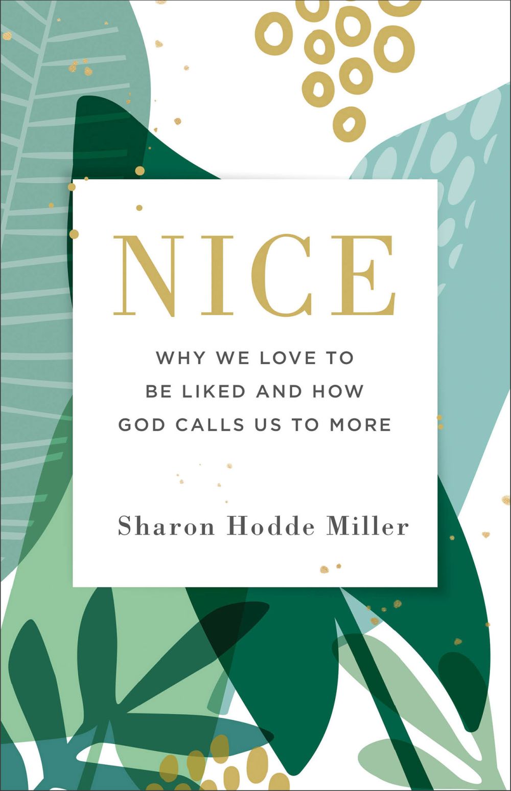 Nice: Why We Love to Be Liked and How God Calls Us to More *Very Good*