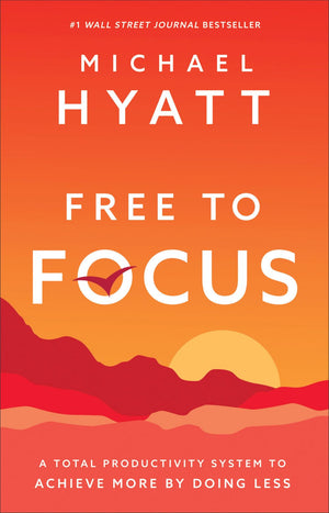 Free to Focus: A Total Productivity System to Achieve More by Doing Less *Very Good*