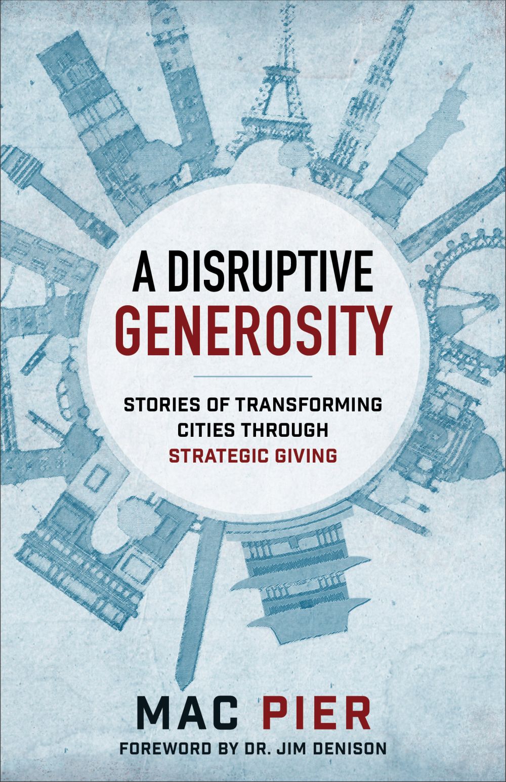 Disruptive Generosity: Stories of Transforming Cities through Strategic Giving