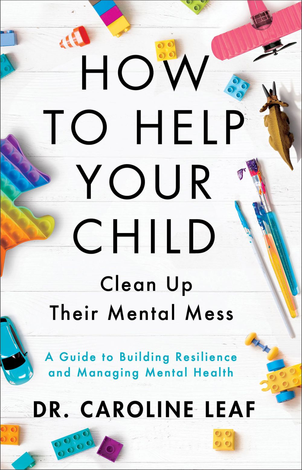 How to Help Your Child Clean Up Their Mental Mess: A Guide to Building Resilience and Managing Mental Health *Very Good*