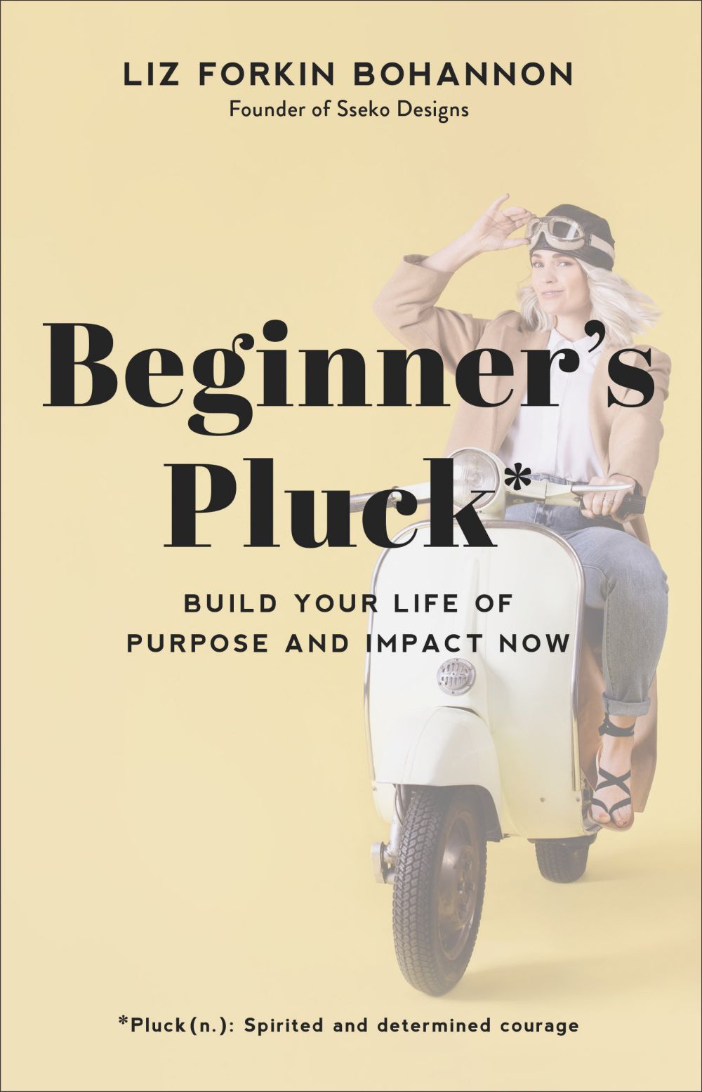 Beginner's Pluck: Build Your Life of Purpose and Impact Now *Very Good*