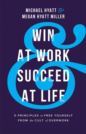 Win at Work and Succeed at Life: 5 Principles to Free Yourself from the Cult of Overwork *Very Good*