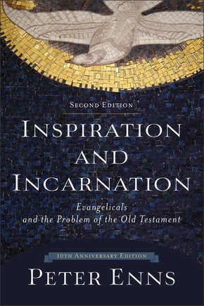 Inspiration and Incarnation: Evangelicals and the Problem of the Old Testament