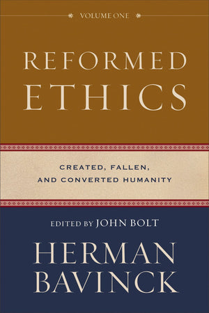 Reformed Ethics: Created, Fallen, and Converted Humanity