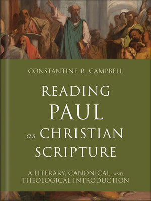 Reading Paul as Christian Scripture: A Literary, Canonical, and Theological Introduction (Reading Christian Scripture) *Very Good*