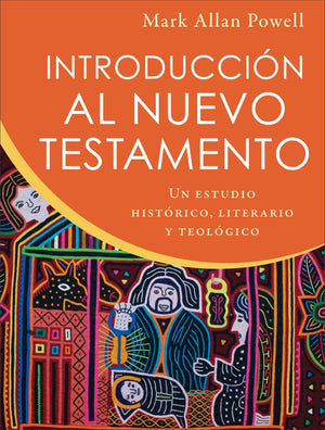 Introduccion Al Nuevo Testamento: Un Estudio Historico, Literario Y Teologico
