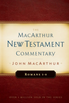 Romans 1-8 MacArthur New Testament Commentary (Macarthur New Testament Commentary Serie) *Very Good*