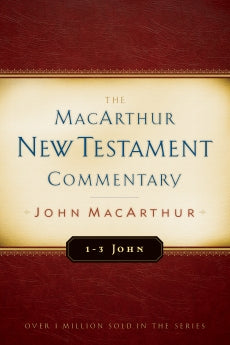 1-3 John: MacArthur New Testament Commentary (MacArthur New Testament Commentary Series)