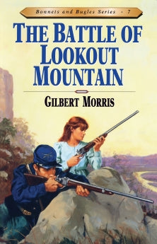 The Battle of Lookout Mountain (Bonnets and Bugles Series #7) (Book 7)