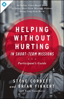 Helping Without Hurting Short Term Missions Participants Guide