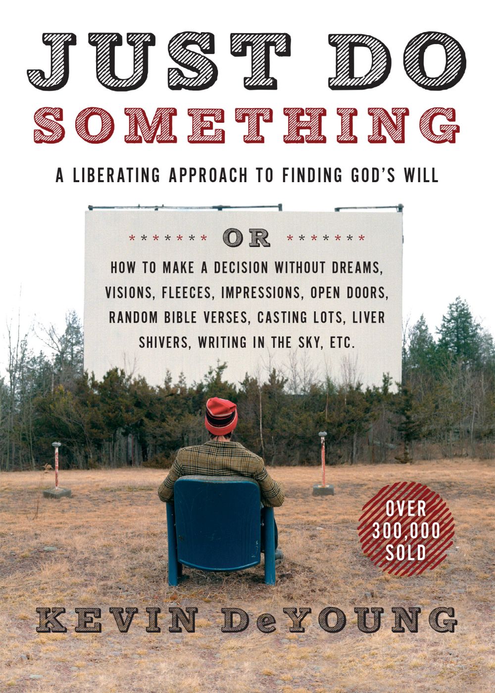 Just Do Something: A Liberating Approach to Finding God's Will *Very Good*