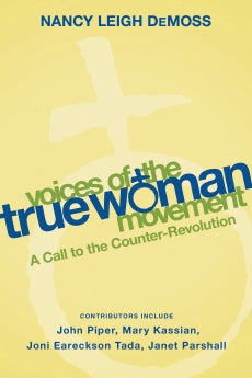 Voices of the True Woman Movement: A Call to the Counter-Revolution *Very Good*