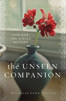 The Unseen Companion: God With the Single Mother *Very Good*