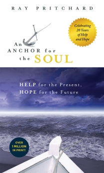 An Anchor for the Soul: Help for the Present, Hope for the Future