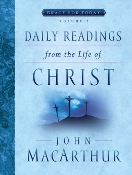 Daily Readings From the Life of Christ, Volume 2 (Grace For Today)