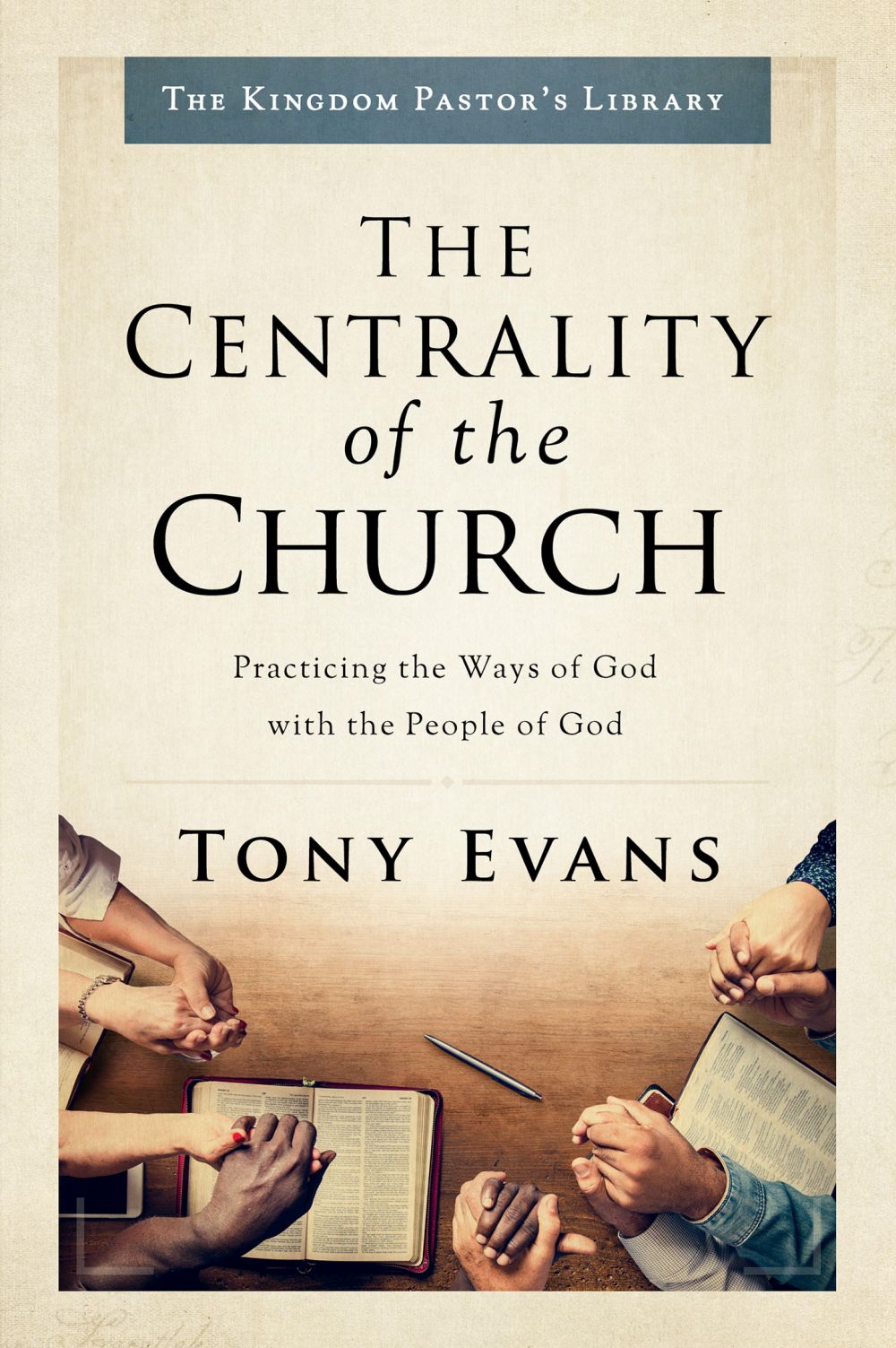 The Centrality of the Church: Practicing the Ways of God with the People of God (Kingdom Pastor's Library) *Very Good*