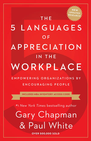 The 5 Languages of Appreciation in the Workplace: Empowering Organizations by Encouraging People *Very Good*