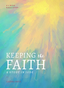 Keeping the Faith: A Study in Jude *Very Good*