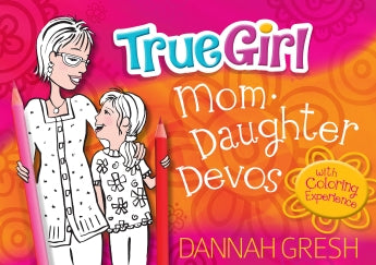 True Girl Mom-Daughter Devos: with Coloring Experience *Very Good*