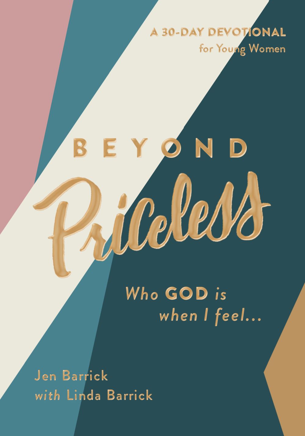 Beyond Priceless: Who God is When I Feel...