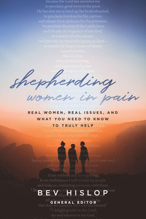 Shepherding Women in Pain: Real Women, Real Issues, and What You Need to Know to Truly Help *Very Good*