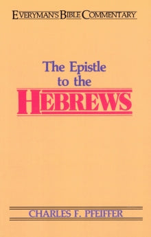 The Hebrews- Everyman's Bible Commentary (Everyman's Bible Commentaries)