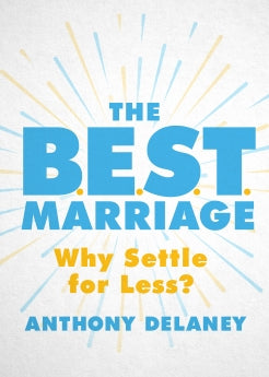 The B.E.S.T. Marriage: Why Settle for Less?