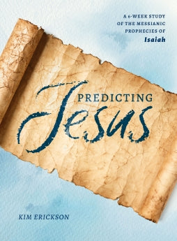 Predicting Jesus: A 6-Week Study of the Messianic Prophecies of Isaiah *Very Good*