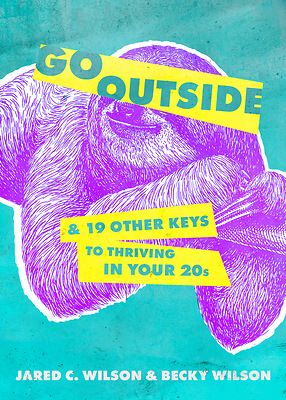 Go Outside: ...And 19 Other Keys to Thriving in Your 20s