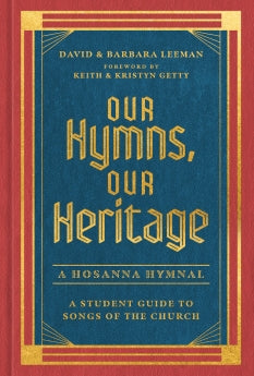 Our Hymns, Our Heritage: A Student Guide to Songs of the Church *Very Good*